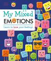 My Mixed Emotions: Learn to Love Your Feelings