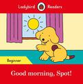 Ladybird Readers Beginner Level - Spot - Spot! (ELT Graded Reader)
