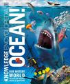 Knowledge Encyclopedia Ocean!: Our Watery World As You've Never Seen It Before
