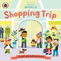 Little World: Shopping Trip: A push-and-pull adventure