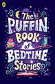 The Puffin Book of Bedtime Stories: Big Dreams for Every Child