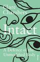 Intact: A Defence of the Unmodified Body