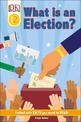 DK Reader Level 2: What Is An Election?