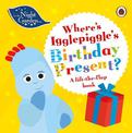 In the Night Garden: Where's Igglepiggle's Birthday Present?: A Lift-the-Flap Book