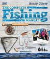 The Complete Fishing Manual: Tackle * Baits & Lures * Species * Techniques * Where to Fish