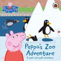 Peppa Pig: Peppa's Zoo Adventure: A push-and-pull adventure