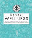 Neal's Yard Remedies Mental Wellness: A Holistic Approach To Mental Health And Healing. Natural Remedies, Foods, Lifestyle Strat