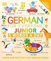 German for Everyone Junior 5 Words a Day: Learn and Practise 1,000 German Words