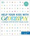 Help Your Kids with Geography, Ages 10-16 (Key Stages 3 & 4): A Unique Step-By-Step Visual Guide