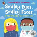 Smiley Eyes, Smiley Faces: A lift-the-flap face-mask book