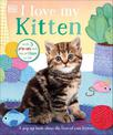 I Love My Kitten: A Pop-Up Book About the Lives of Cute Kittens