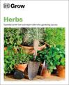 Grow Herbs: Essential Know-how and Expert Advice for Gardening Success