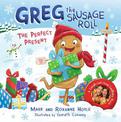 Greg the Sausage Roll: The Perfect Present: Discover Greg's brand new festive adventure
