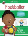 Busy Day: Footballer: An action play book