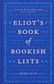 Eliot's Book of Bookish Lists: A sparkling miscellany of literary lists