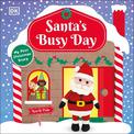 Santa's Busy Day: Take a Trip To The North Pole and Explore Santa's Busy Workshop!
