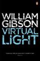 Virtual Light: A biting tehno-thriller from the multi-million copy bestselling author of Neuromancer