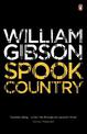 Spook Country: A biting, hilarious satire from the multi-million copy bestselling author of Neuromancer
