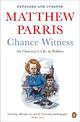 Chance Witness: An Outsider's Life in Politics