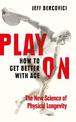 Play On: How to Get Better With Age