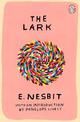 The Lark: Introduction by Booker Prize-Winning Author Penelope Lively