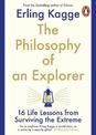 The Philosophy of an Explorer: 16 Life-lessons from Surviving the Extreme