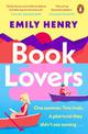 Book Lovers: The newest laugh-out-loud romcom from Sunday Times bestselling author Emily Henry