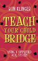 Teach Your Child Bridge: Using A Simplified Acol System