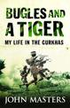 Bugles and a Tiger: My life in the Gurkhas
