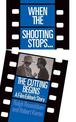 When The Shooting Stops ... The Cutting Begins: A Film Editor's Story