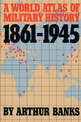 A World Atlas Of Military History 1861-1945