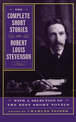 The Complete Short Stories Of Robert Louis Stevenson: With A Selection Of The Best Short Novels