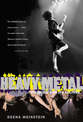 Heavy Metal: The Music And Its Culture, Revised Edition