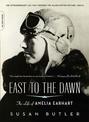 East to the Dawn (Media tie-in): The Life of Amelia Earhart