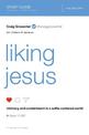 Liking Jesus Study Guide: Intimacy and Contentment in a Selfie-Centered World