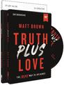 Truth Plus Love Study Guide with DVD: The Jesus Way to Influence