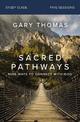 Sacred Pathways Study Guide: Nine Ways to Connect with God