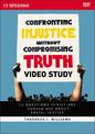 Confronting Injustice without Compromising Truth Video Study: 12 Questions Christians Should Ask About Social Justice