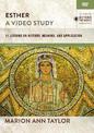 Esther, A Video Study: 11 Lessons on History, Meaning, and Application