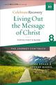 Living Out the Message of Christ: The Journey Continues, Participant's Guide 8: A Recovery Program Based on Eight Principles fro