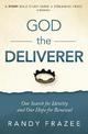 The God the Deliverer Study Guide: Our Search for Identity and Our Hope for Renewal