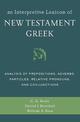An Interpretive Lexicon of New Testament Greek: Analysis of Prepositions, Adverbs, Particles, Relative Pronouns, and Conjunction