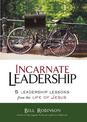 Incarnate Leadership: 5 Leadership Lessons from the Life of Jesus