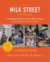The Milk Street Cookbook (5th Anniversary Edition): The Definitive Guide to the New Home Cooking---with Every Recipe from the TV