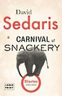 A Carnival of Snackery: Diaries (2003-2020) (Large Print)