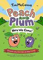 Peach and Plum: Here We Come!