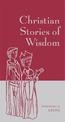 Christian Stories of Wisdom