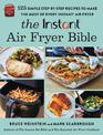 The Instant (R) Air Fryer Bible: 125 Simple Step-by-Step Recipes to Make the Most of Every Instant (R) Air Fryer