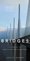 Bridges (New edition): A History of the World's Most Spectacular Spans