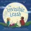 The Invisible Leash: A Story Celebrating Love After the Loss of a Pet